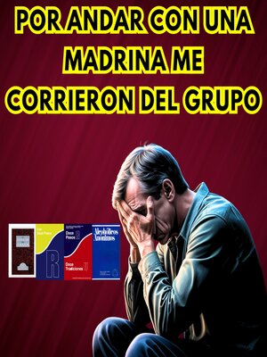 cover image of Por andar con una madrina me corrieron del grupo